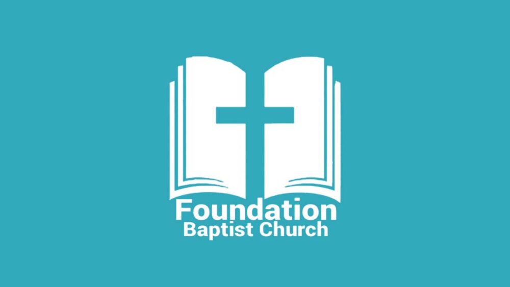 SERMONS – Foundation Baptist Church